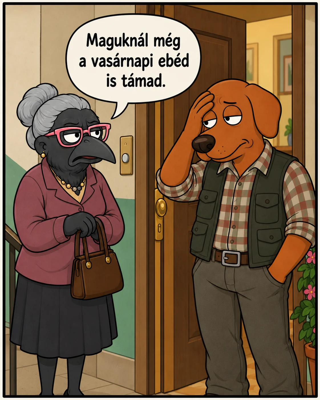 A néni rezzenéstelenül megjegyzi, hogy náluk még a vasárnapi ebéd is támad, miközben Gábor a homlokát fogja.